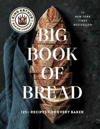 Cover image for The King Arthur Baking Company Big Book of Bread