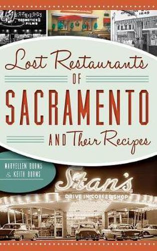 Cover image for Lost Restaurants of Sacramento and Their Recipes