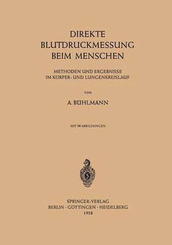 Cover image for Direkte Blutdruckmessung Beim Menschen: Methoden Und Ergebnisse Im Koerper- Und Lungenkreislauf