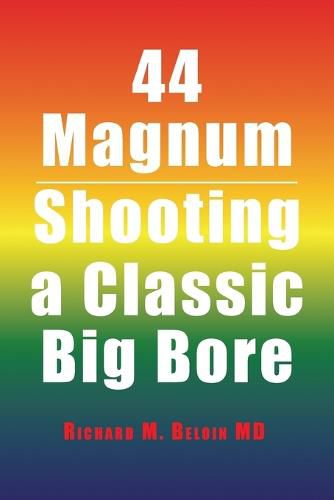 44 Magnum: Shooting a Classic Big Bore