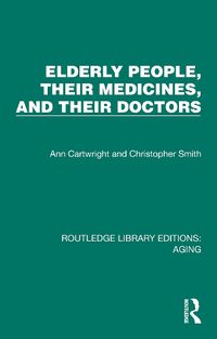 Cover image for Elderly People, Their Medicines, and Their Doctors