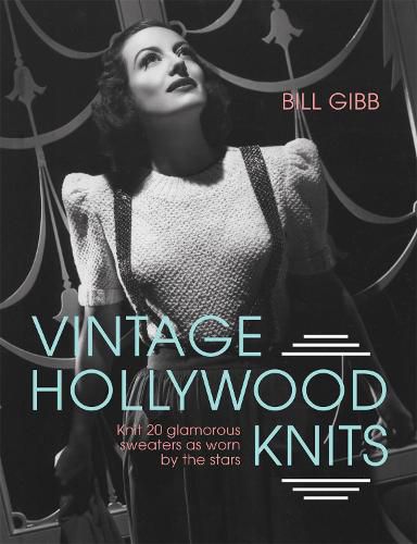 Cover image for Vintage Hollywood Knits: Knit 20 Glamorous Sweaters as Worn by the Stars