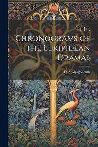 Cover image for The Chronograms of the Euripidean Dramas