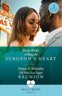 Cover image for Melting The Surgeon's Heart / Er Doc's Las Vegas Reunion