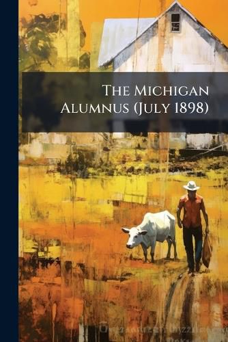 Cover image for The Michigan Alumnus (July 1898)