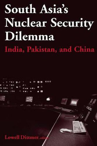 Cover image for South Asia's Nuclear Security Dilemma: India, Pakistan, and China