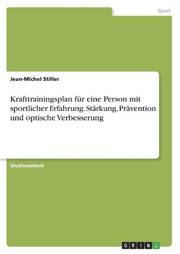 Cover image for Krafttrainingsplan fuer eine Person mit sportlicher Erfahrung. Staerkung, Praevention und optische Verbesserung