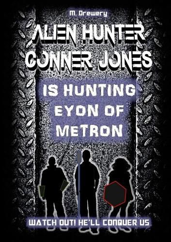 Cover image for Alien Hunter Conner Jones - Eyon of Metron