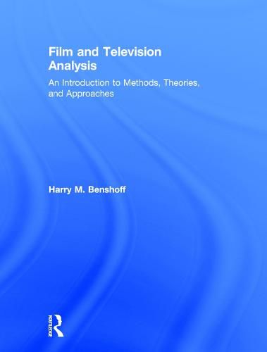 Cover image for Film and Television Analysis: An Introduction to Methods, Theories, and Approaches