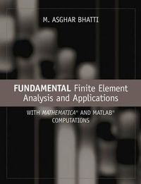 Cover image for Fundamental Finite Element Analysis and Applications: with Mathematica and MATLAB Computations