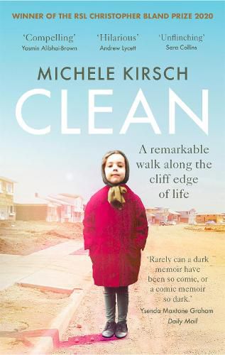 Cover image for Clean: A remarkable walk along the cliff edge of life *2020 winner of the Christopher Bland Prize*