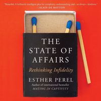 Cover image for The State of Affairs Lib/E: Rethinking Infidelity