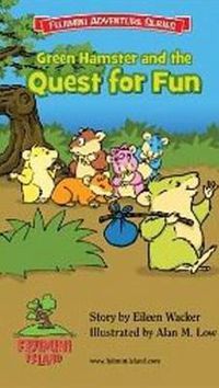 Cover image for Green Hamster & the Quest for Fun