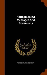 Cover image for Abridgment of Messages and Documents