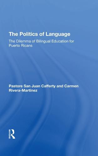 The Politics of Language: The Dilemma of Bilingual Education for Puerto Ricans