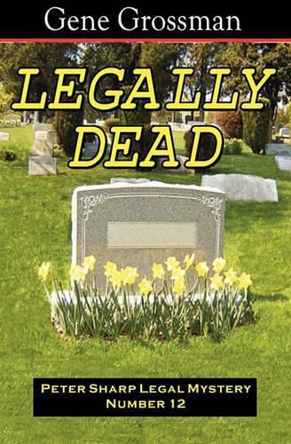 Cover image for Legally Dead: Peter Sharp Legal Mystery #12