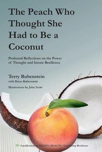 Cover image for The Peach Who Thought She Had to Be a Coconut: Profound Reflections on the Power of Thought and Innate Resilience