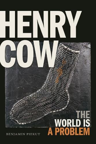 Cover image for Henry Cow: The World Is a Problem