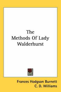 Cover image for The Methods of Lady Walderhurst