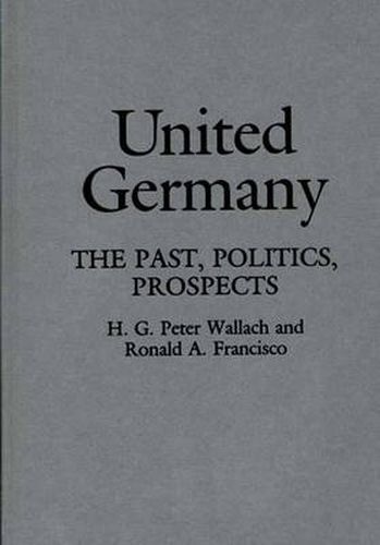 Cover image for United Germany: The Past, Politics, Prospects