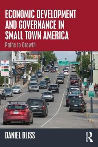 Economic Development and Governance in Small Town America: Paths to Growth