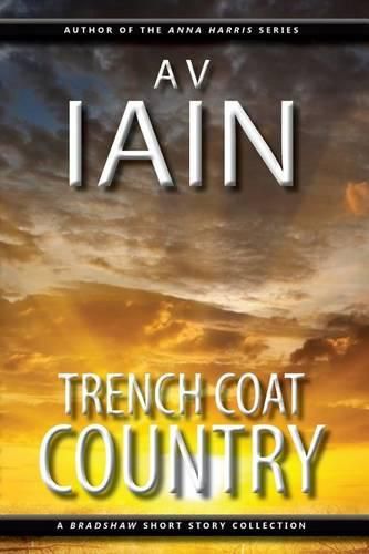 Cover image for Trench Coat Country: A Bradshaw Short Story Collection