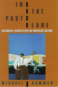 Cover image for In the Past Lane: Historical Perspectives on American Culture