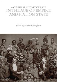 Cover image for A Cultural History of Race in the Age of Empire and Nation State