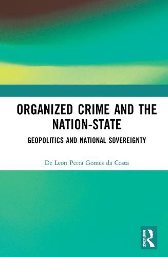 Cover image for Organized Crime and the Nation-State: Geopolitics and National Sovereignty