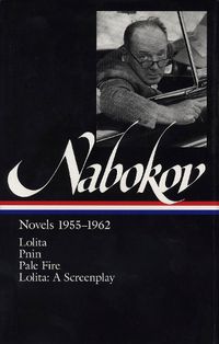 Cover image for Vladimir Nabokov: Novels 1955-1962 (LOA #88): Lolita / Lolita (screenplay) / Pnin / Pale Fire