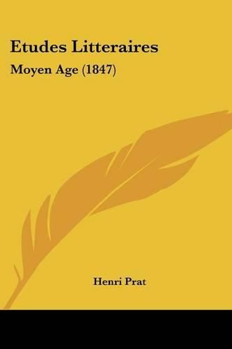 Cover image for Etudes Litteraires: Moyen Age (1847)