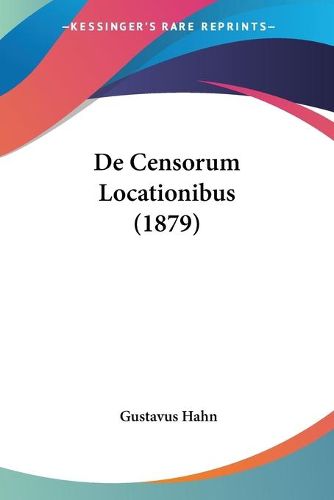 Cover image for de Censorum Locationibus (1879)