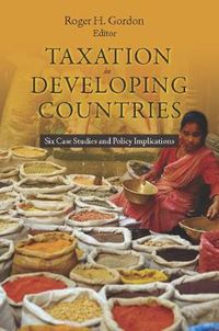 Cover image for Taxation in Developing Countries: Six Case Studies and Policy Implications