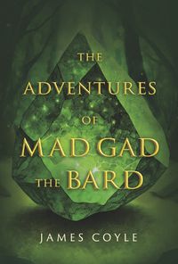 Cover image for The Adventures of Mad Gad the Bard