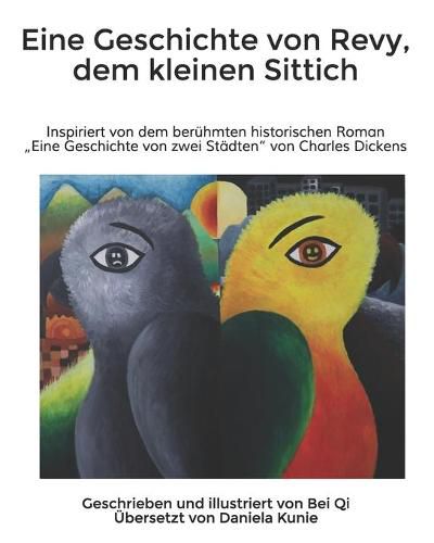 Cover image for Eine Geschichte von Revy, dem kleinen Sittich: Inspiriert von dem beruhmten historischen Roman  Eine Geschichte von zwei Stadten  von Charles Dickens