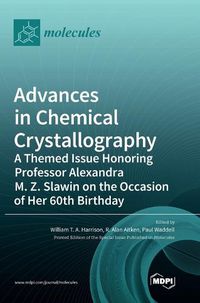 Cover image for Advances in Chemical Crystallography: A Themed Issue Honoring Professor Alexandra M. Z. Slawin on the Occasion of Her 60th Birthday