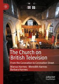 Cover image for The Church on British Television: From the Coronation to Coronation Street