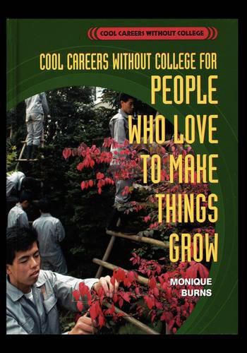 Cover image for Cool Careers Without College for People Who Love to Make Things Grow