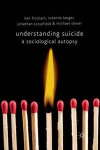 Cover image for Understanding Suicide: A Sociological Autopsy