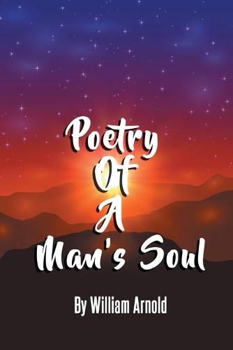 Poetry Of A Man's Soul, William Arnold (9781734361063) — Readings Books