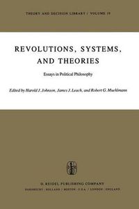 Cover image for Revolutions, Systems and Theories: Essays in Political Philosophy