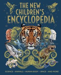 Cover image for The New Children's Encyclopedia: Science, Animals, Human Body, Space, and More!
