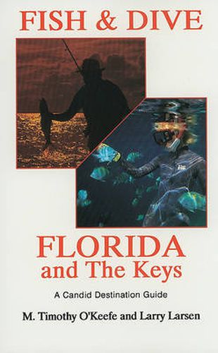 Fish & Dive Florida and the Keys: A Candid Destination Guide Book 3