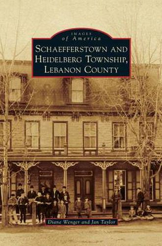 Cover image for Schaefferstown and Heidelberg Township, Lebanon County