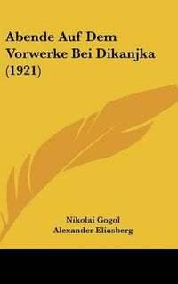 Cover image for Abende Auf Dem Vorwerke Bei Dikanjka (1921)