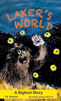 Cover image for Laker's World, A Bigfoot Story