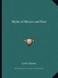 Cover image for Myths of Mexico and Peru