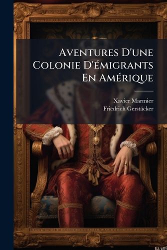 Cover image for Aventures D'Une Colonie D'Migrants En Amrique