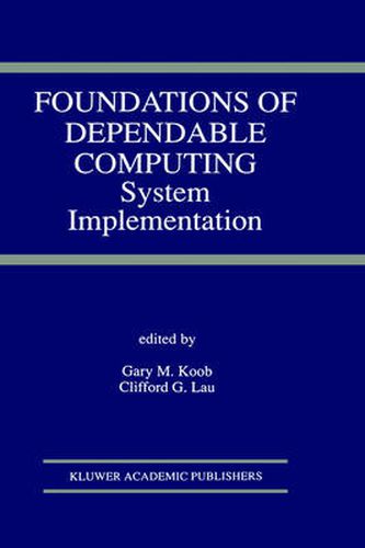 Cover image for Foundations of Dependable Computing: System Implementation