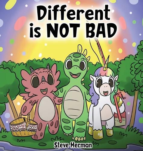 Different is NOT Bad: A Dinosaur's Story About Unity, Diversity and Friendship.